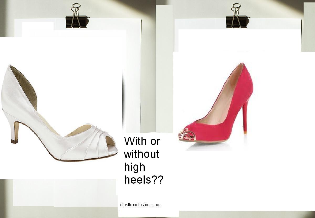With or without high heels – Latest Trend Fashion